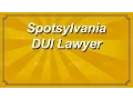 Spotsylvania DUI Lawyer