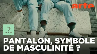 Est-il vrai que les hommes ont toujours porté le pantalon ? | ARTE