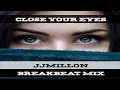 Lagu Close Your Eyes (Original Breakbeat Mix)(Free Download)