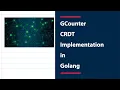 Distributed Data GCounter CRDT Implementation in Golang