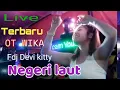 Download Lagu 26 Mei 2022 || LIVE TERBARU OT WIKA || NEGERI LAUT FDJ DEVI KITTY||
