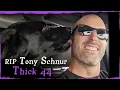 RIP Tony Schnur Thick 44 The Human Man Warrior