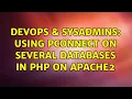 DevOps SysAdmins Using pconnect on several databases in PHP on Apache2 2 Solutions