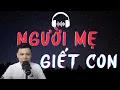 Download Lagu TRUYỆN MA: NGƯỜI MẸ GI.ẾT CON | TRUYỆN MA MC ĐÌNH SOẠN KỂ KINH DỊ VÀ RÙNG RỢN NHẤT.
