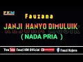 Download Lagu Fauzana - JANJI HANYO DIMULUIK (Karaoke) NADA PRIA