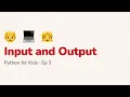 Python for Kids 3 Input and Output