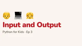 Python for Kids 3 Input and Output