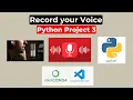 Voice Recording in Python Project