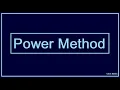 POWER METHOD FOR DOMINANT EIGEN VALUE