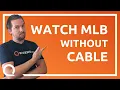 How to watch MLB on streaming Watch MLB without cable