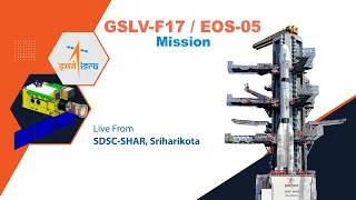 GSLV-F17/EOS-05 MISSION