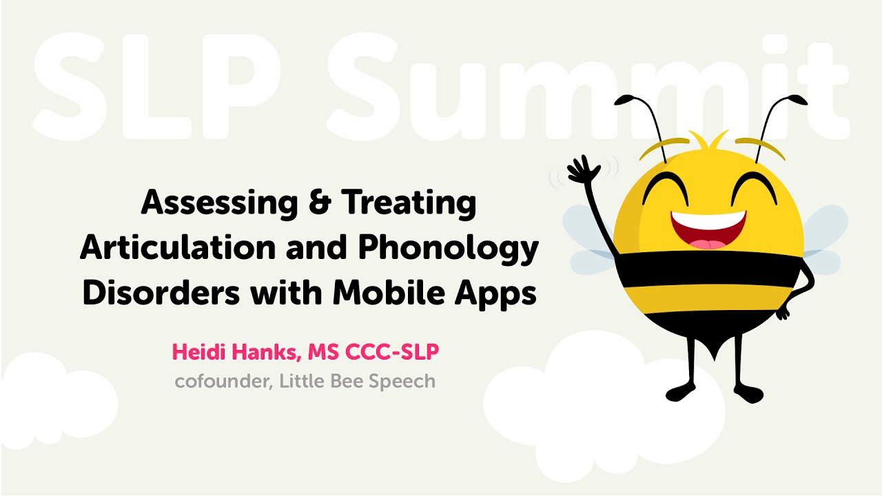 SLP Summit - Assessing and Treating Articulation and Phonology Disorders with Mobile Apps