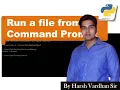 How to run a Python File from Command Prompt Run a python file using cmd By Harsh Vardhan Sir