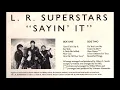 Download Lagu L.R. Superstars - I Just Can't Say It (1990)