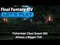 FFXIV Stormblood Fisherman Class Quest - Always a Bigger Fish lvl68