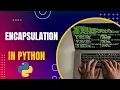 Python OOP Basics Part 4 Encapsulation