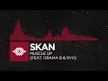 Skan - Muscle Up (feat. Drama B \u0026 Ryo) [Monstercat Remake]