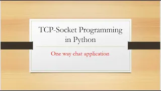 TCP-Socket Programming in Python One way chat application