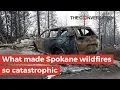 What made Spokane wildfires so catastrophic