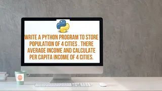 Program to store population of 4 Cities There avg income cal per Capita income Cities