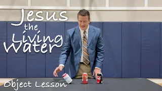 Object Lesson - Jesus the living water
