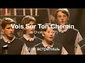 Vois Sur Ton Chemin (OST Les Choristes) - Если встретишь
