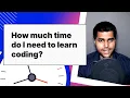 How much time do I need to learn coding