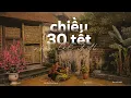 Lagu Playlist Chill Chiều Cuối Năm - Nhạc Xuân Nhẹ Nhàng Nghe Chỉ Muốn Về Nhà - Chào Xuân Bính Ngọ 2026