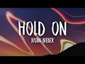 Download Lagu Justin Bieber - Hold On (Lyrics)