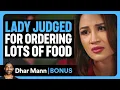 Lagu WOMAN JUDGED For ORDERING TOO MUCH FOOD | Dhar Mann Bonus!