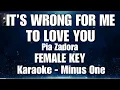 Lagu IT'S WRONG FOR ME TO LOVE YOU | Pia Zadora • FEMALE KEY • KARAOKE | MINUS ONE