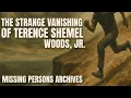 The Strange Vanishing of Terence Shemel Woods Jr Missing Persons Archives