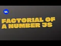 How to Find Factorial of a Number in JavaScript using Recursive function - JavaScript