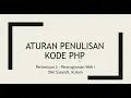 Pertemuan 3 Pemrograman Web I Aturan Penulisan Kode PHP