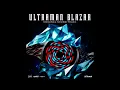 Lagu Ultraman Blazar Original Soundtrack - 01. Blazar no Theme