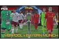 PES 2017 Champions League Final!: Liverpool v Bayern Munich