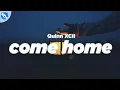 Download Lagu Quinn XCII - Come Home (Lyrics)