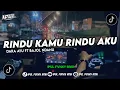 Download Lagu DJ RINDU KAMU RINDU AKU / BY IPUL FVNKY RMX