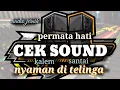 Lagu PERMATA HATI◇CEK SOUND◇LAGU KALEM◇SANTAI◇NYAMAN DI TELINGA