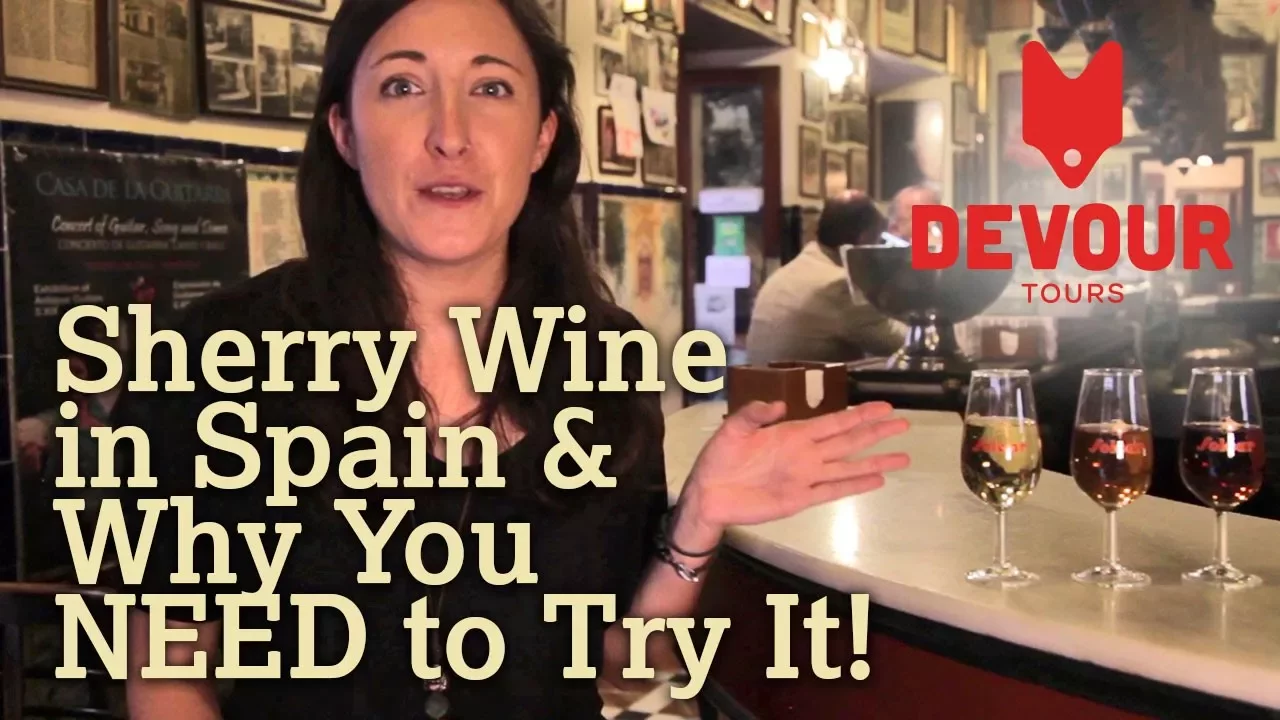 Sherry Wine in Spain & Why You NEED to Try It!   Devour Seville
