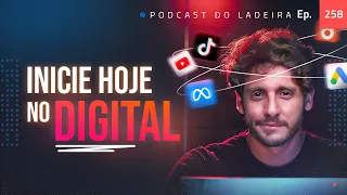 Ep. 258 -  Como começar no digital
