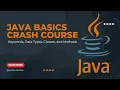 Java Basics Crash Course Keywords Data Types Classes and Methods