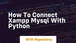 how to connect xampp mysql with python