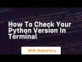 how to check your python version in terminal