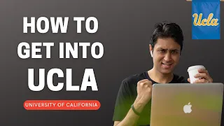 UCLA COMPLETE GUIDE TO GET INTO UNIVERSITY OF CALIFORNIA LA College Admissions College vlog