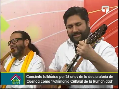 Concierto folklórico por 25 años de la declaratoria de Cuenca como patrimonio cultural de la Humanidad