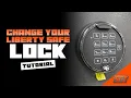 HOW TO CHANGE YOUR LOCK ON YOUR LIBERTY SAFE
