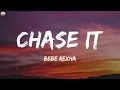 Bebe Rexha - Chase It (Mmm Da Da Da) (Lyrics)