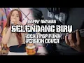 Download Lagu SELENDANG BIRU - HAPPY ASMARA ROCK / POP PUNK VERSION BY AREEVZAKI