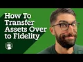 How To Transfer An Account Over To Fidelity FidQs Fidelity Investments